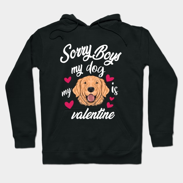 sorry boys my dog is my valentines Hoodie by luxury artista